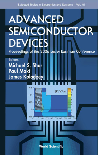 Advanced Semiconductor Devices: Proceedings of the 2006 Lester Eastman Conference (Selected Topics in Electronics and Systems)