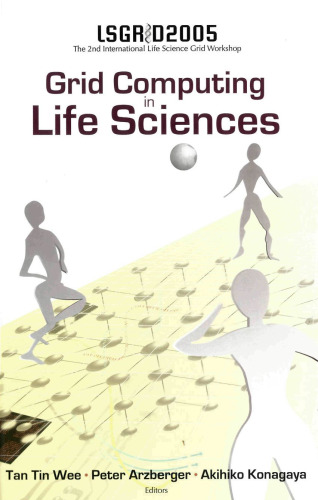 Grid Computing in Life Sciences: Proceedings of the 2nd International Life Science Grid Workshop, LSGRID 2005