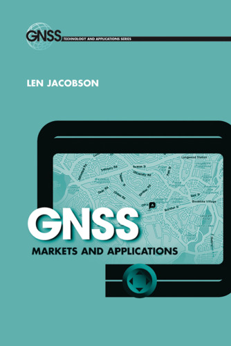 GNSS Markets and Applications (GNSS Technology and Applications)