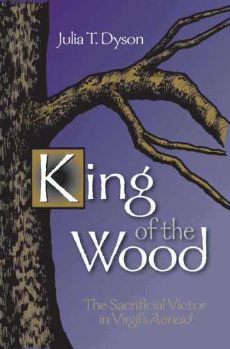 King of the Wood: The Sacrificial Victor in Virgil's Aeneid