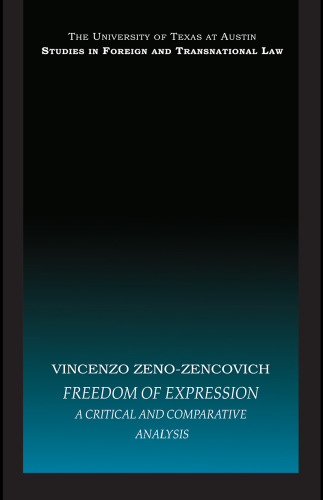 Freedom of Expression: A critical and comparative analysis (UT Austin Studies in Foreign and Transnational Law)