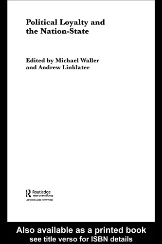 Political Loyalty and the Nation-State (Routledge Advances in International Relations and Politics, 23)