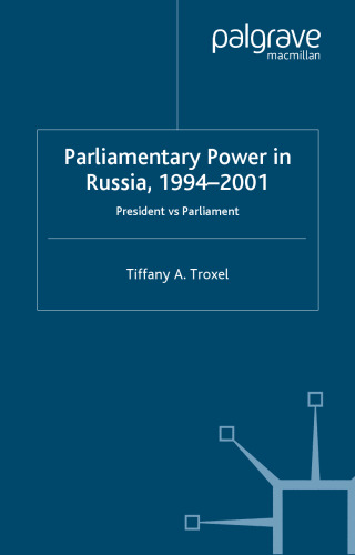 Parliamentary Power in Russia, 1994-2001: A New Era