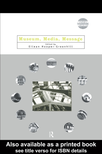 Museum, Media, Message (Museum Meanings)