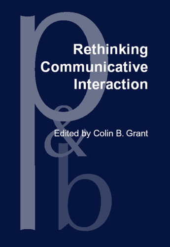 Rethinking Communicative Interaction: New Interdisciplinary Horizons