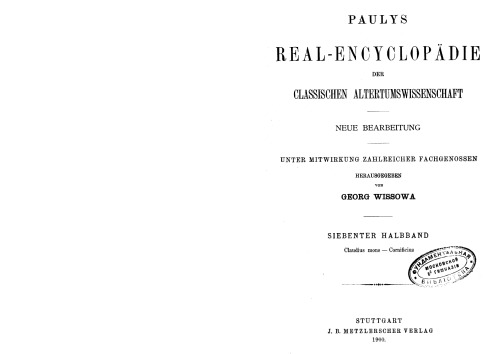 Paulys Real-Enzyklopadie der klassischen Altertumswissenschaft. Siebter und achter Halbbande.  Claudius mons - Demodo. Stuttgart 1900 -1901