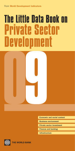 The Little Data Book on Private Sector Development 2009 (World Development Indicators)