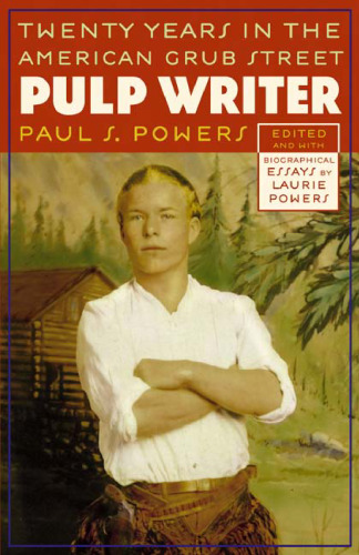 Pulp Writer: Twenty Years in the American Grub Street