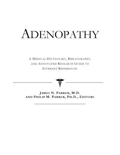 Adenopathy - A Medical Dictionary, Bibliography, and Annotated Research Guide to Internet References