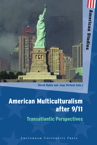 American Multiculturalism after 9 11: Transatlantic Perspectives (Amsterdam University Press - American Studies)