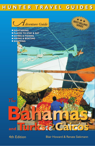 Adventure Guide to the Bahamas and Turks & Caicos, 4th Edition (Hunter Travel Guides)