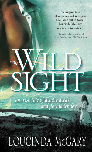 The Wild Sight: An Irish tale of deadly deeds and forbidden love