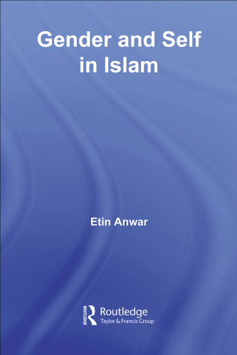 Gender and Self in Islam (Routledge Advances in Middle East and Islamic Studies)