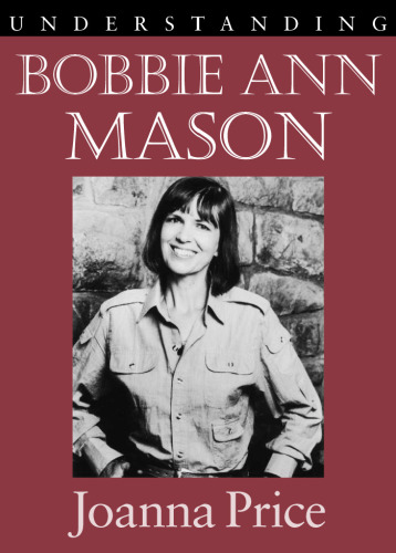 Understanding Bobbie Ann Mason (UCAL)