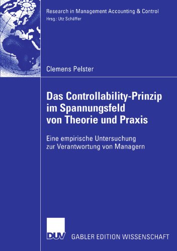 Das Controllability-Prinzip im Spannungsfeld von Theorie und Praxis Eine empirische Untersuchung zur Verantwortung von Managern