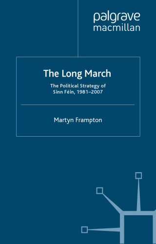 The Long March: The Political Strategy of Sinn Fein, 1981-2007