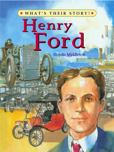 Henry Ford: True Lives