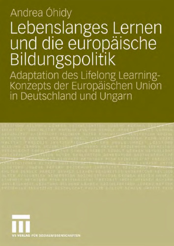 Lebenslanges Lernen und die europäische Bildungspolitik: Adaptation des Lifelong Learning-Konzepts der Europäischen Union in Deutschlang und Ungarn