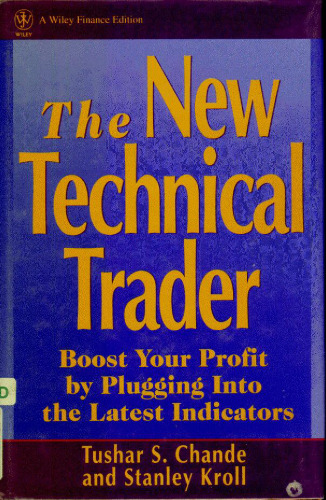 The New Technical Trader: Boost Your Profit by Plugging into the Latest Indicators (Wiley Finance)