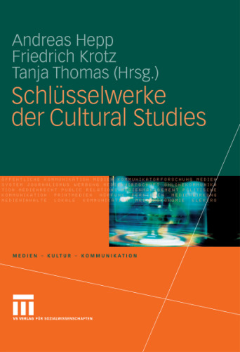 Schlüsselwerke der Cultural Studies (Reihe: Medien – Kultur – Kommunikation)