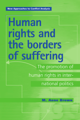 Human Rights and the Borders of Suffering: The Promotion of Human Rights in International Politics