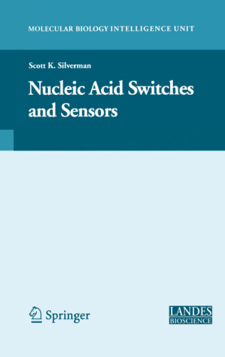 Nucleic Acid Switches and Sensors (Molecular Biology Intelligence Unit )