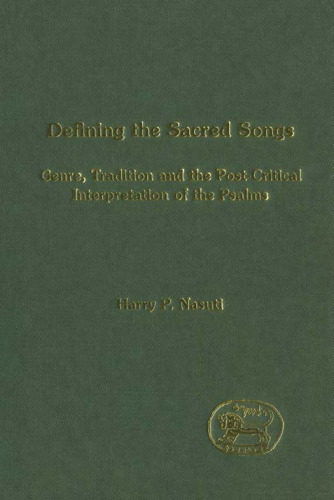 Defining the Sacred Songs: Genre, Tradition and the Post-Critical Interpretation of the Psalms (Journal for the Study of the Old Testament. Supplement Series, 218)