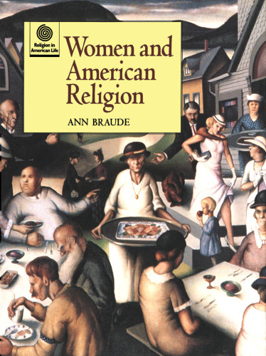 Women and American Religion (Religion in American Life)