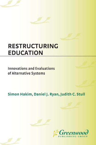 Restructuring Education: Innovations and Evaluations of Alternative Systems (Privatizing Government: An Interdisciplinary Series)