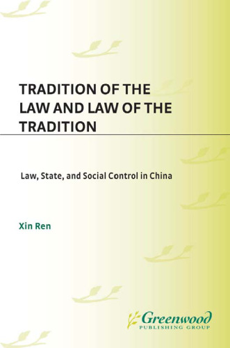 Tradition of the Law and Law of the Tradition: Law, State, and Social Control in China (Contributions in Criminology and Penology)