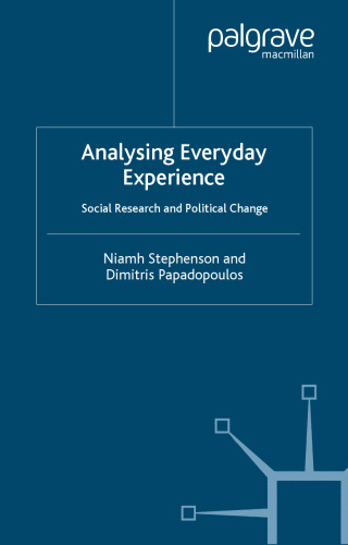 Analysing Everyday Experience: Social Research and Political Change