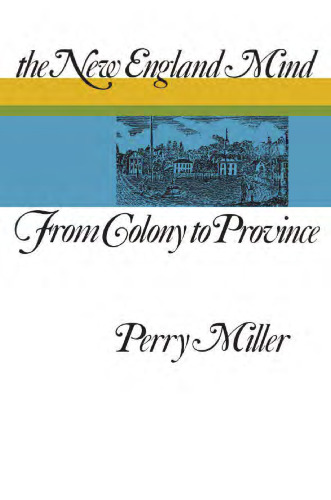 The New England Mind: From Colony to Province