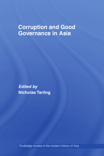 Corruption and Good Governance in Asia (Routledge Studies in the Modern History of Asia)