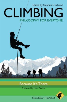 Climbing - Philosophy for Everyone: Because It's There