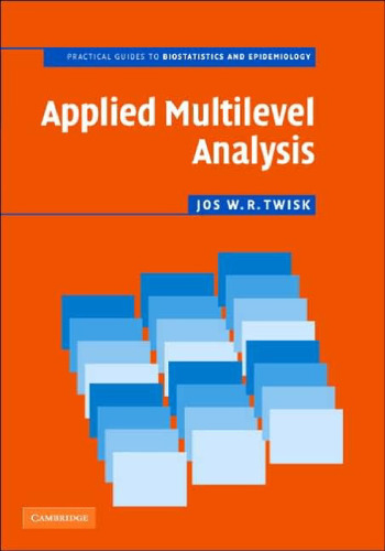 Applied Multilevel Analysis: A Practical Guide for Medical Researchers (Practical Guides to Biostatistics and Epidemiology)