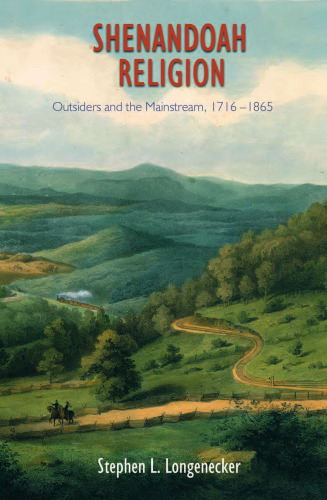 Shenandoah Religion: Outsiders and the Mainstream, 1716-1865