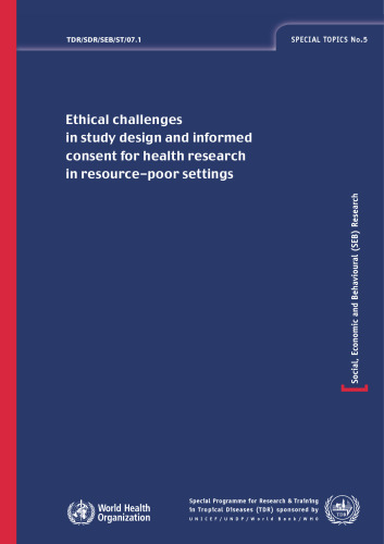 Ethical Challenges In Study Design And Informed Consent For Health Research In Resource-Poor Settings (Special Topics)