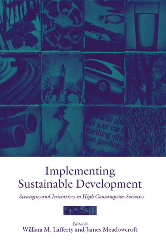 Implementing Sustainable Development: Strategies and Initiatives in High Consumption Societies