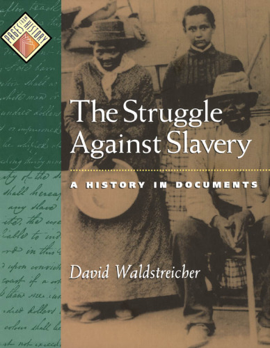 The Struggle against Slavery: A History in Documents (Pages from History)