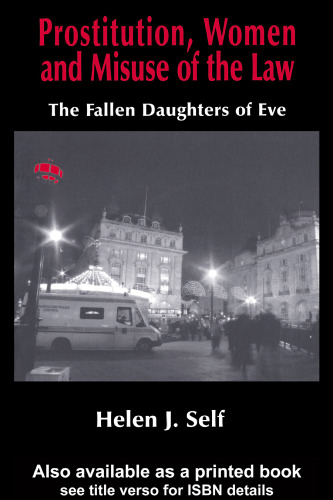 Prostitution, Women and Misuse of the Law: The Fallen Daughters of Eve (Cass Series--Cold War History,)