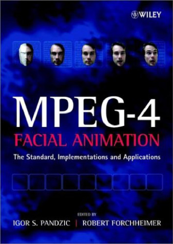 MPEG-4 facial animation: the standard, implementation, and applications