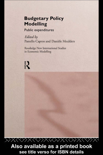 Budgetary Policy Modelling: Public Expenditures (Routledge New International Studies in Economic Modelling)