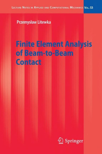 Finite Element Analysis of Beam-to-Beam Contact (Lecture Notes in Applied and Computational Mechanics, 53)