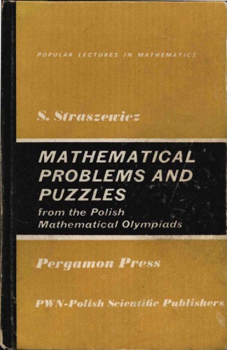 Mathematical Problems and Puzzles from the Polish Mathematical Olympiads (Popular lectures in mathematics; vol.12)