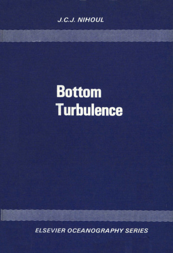 Bottom Turbulence, Proceedings of The 8th International Liege Colloquium on Ocean Hydrodynamics