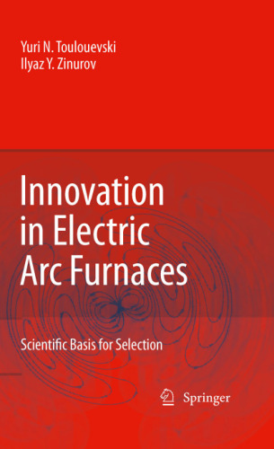 Innovation in Electric Arc Furnaces: Scientific Basis for Selection