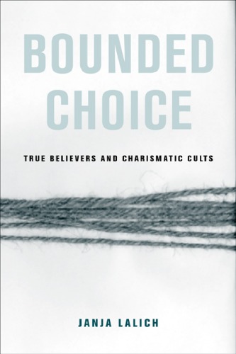 Bounded Choice: True Believers and Charismatic Cults