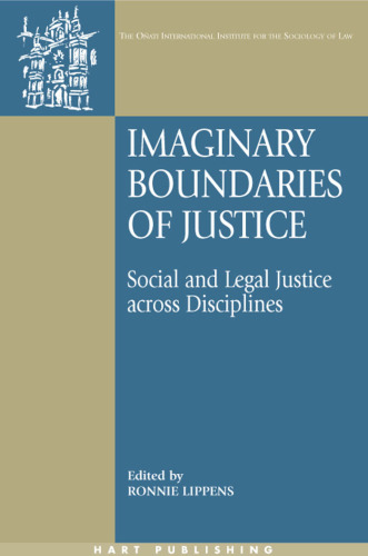 Imaginary Boundaries of Justice: Social and Legal Justice Across Disciplines (O~nati International Series in Law and Society)