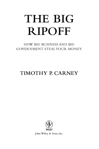 The Big Ripoff: How Big Business and Big Government Steal Your Money