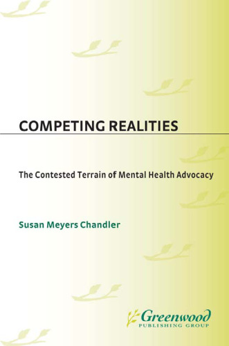 Competing Realities: The Contested Terrain of Mental Health Advocacy